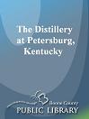 The Distillery at Petersburg, Kentucky